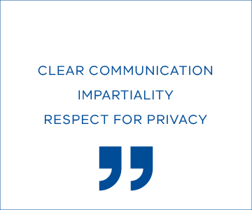 Clear communication, impartiality and respect for privacy.